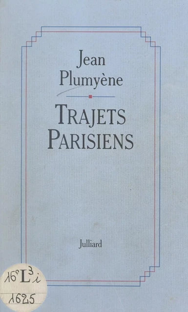 Trajets parisiens - Jean Plumyène - (Julliard) réédition numérique FeniXX