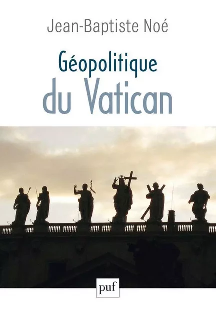 Géopolitique du Vatican - Jean-Baptiste Noé - Humensis