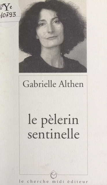 Le pèlerin sentinelle - Gabrielle Althen - Cherche midi (réédition numérique FeniXX)