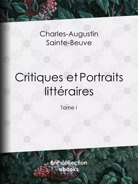 Critiques et Portraits littéraires - Charles-Augustin Sainte-Beuve - BnF collection ebooks