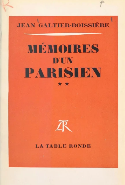 Mémoires d'un Parisien (2) - Jean Galtier-Boissière - (La Table Ronde) réédition numérique FeniXX