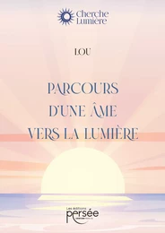 Parcours d'une âme vers la lumière