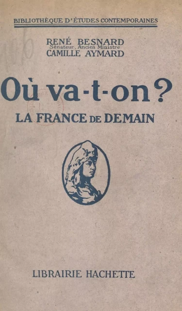 Où va-t-on ? - Camille Aymard, René Besnard - (Hachette) réédition numérique FeniXX