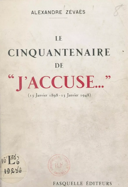 Le cinquantenaire de "J'accuse...", 13 janvier 1898-13 janvier 1948 - Alexandre Zévaès - (Grasset) réédition numérique FeniXX