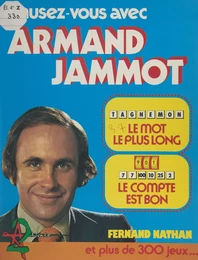 Amusez-vous avec Armand Jammot