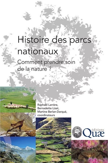 Histoire des parcs nationaux - Martine Berlan-Darqué, Raphaël Larrère, Bernadette Lizet - Quae