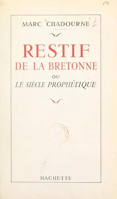 Restif de la Bretonne - Marc Chadourne - (Hachette) réédition numérique FeniXX