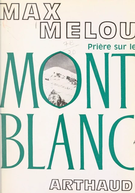 Prière sur le Mont Blanc - Max Melou - (Arthaud) réédition numérique FeniXX