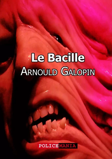 Le Bacille - Arnould Galopin - PoliceMania