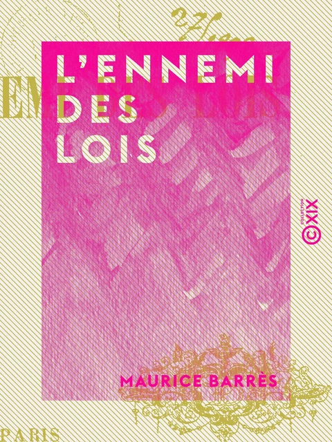 L'Ennemi des lois - Maurice Barrès - Collection XIX