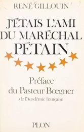 J'étais l'ami du maréchal Pétain