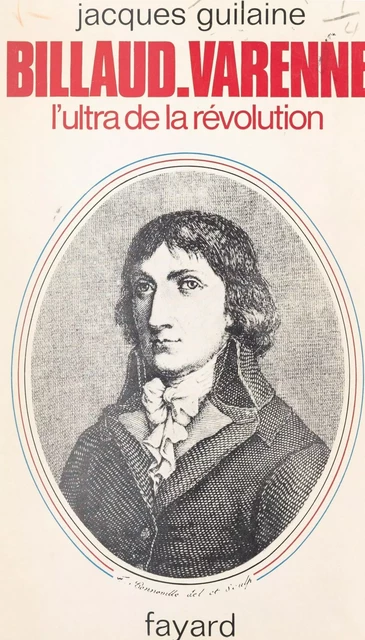 Billaud-Varenne - Jacques Guilaine - (Fayard) réédition numérique FeniXX