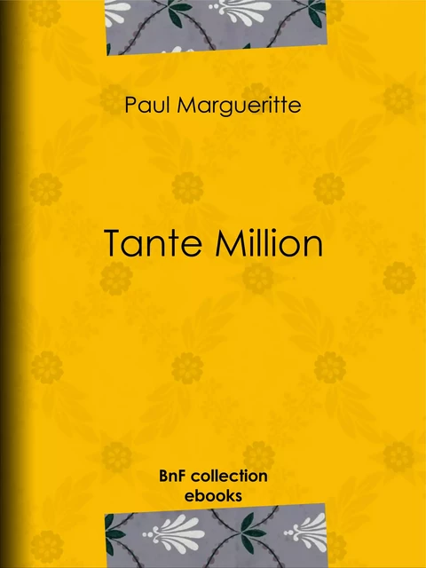 Tante Million - Paul Margueritte - BnF collection ebooks