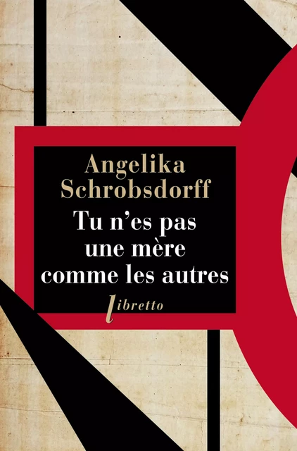 Tu n'es pas une mère comme les autres - Angelika Schrobsdorff - Libella