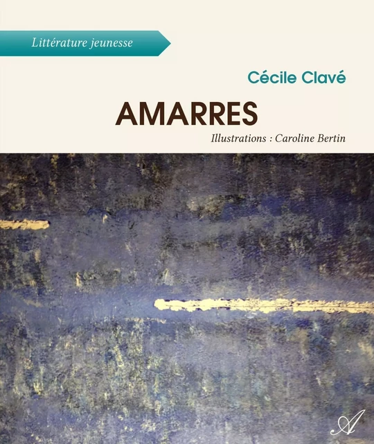 Amarres - Cécile Clavé - Atramenta