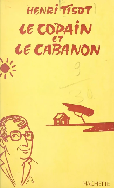 Le copain et le cabanon - Henri Tisot - (Hachette) réédition numérique FeniXX