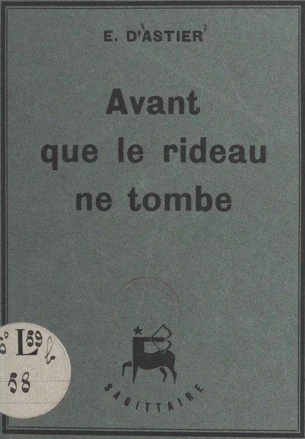 Avant que le rideau ne tombe - Emmanuel d'Astier - Grasset (réédition numérique FeniXX) 