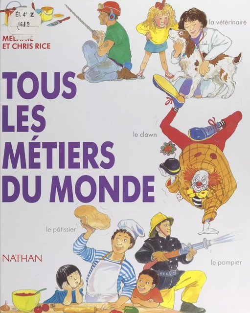 Tous les métiers du monde - Chris Rice, Melanie Rice - (Nathan) réédition numérique FeniXX