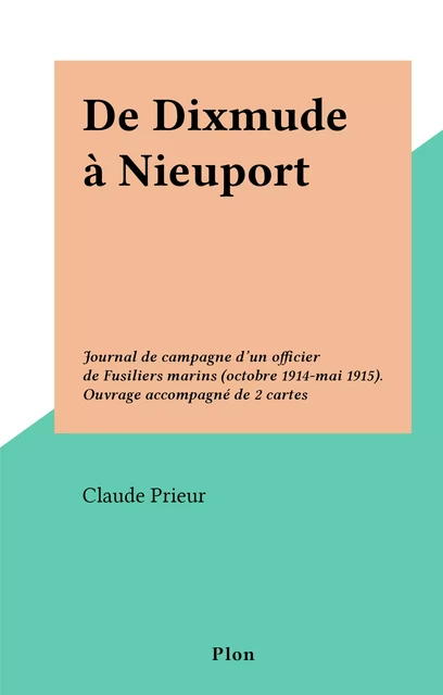 De Dixmude à Nieuport - Claude Prieur - (Plon) réédition numérique FeniXX