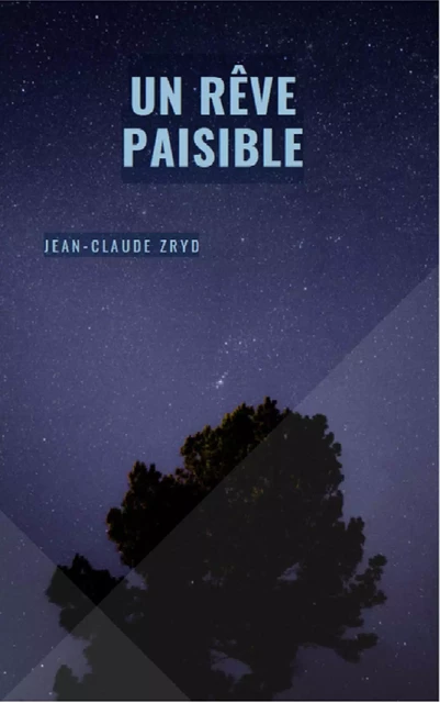 Un rêve paisible - Jean-Claude ZRYD - Bookelis