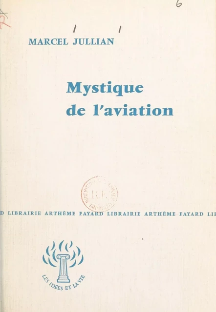 Mystique de l'aviation - Marcel Jullian - (Fayard) réédition numérique FeniXX