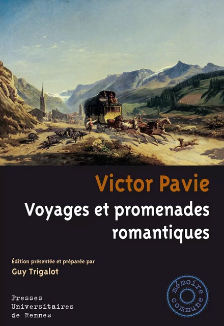 Victor Pavie. Voyages et promenades romantiques - Guy Trigalot - Presses universitaires de Rennes