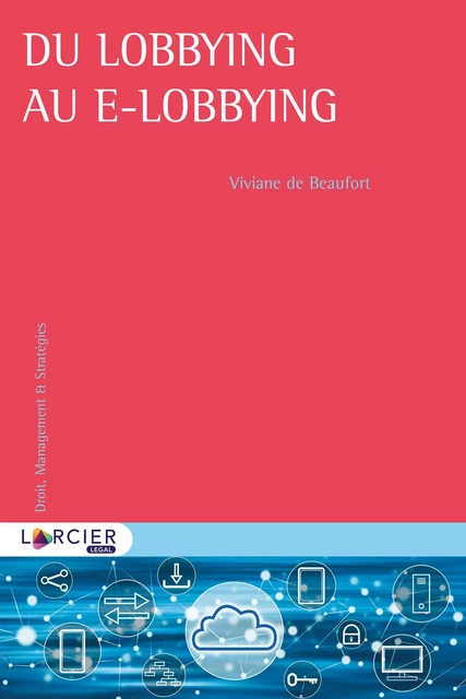 Du lobbying au E-lobbying - Viviane de Beaufort - Éditions Larcier