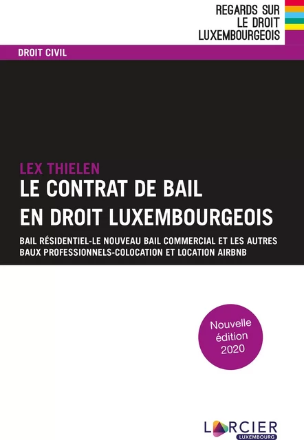 Le contrat de bail en droit luxembourgeois - Lex Thielen - Éditions Larcier