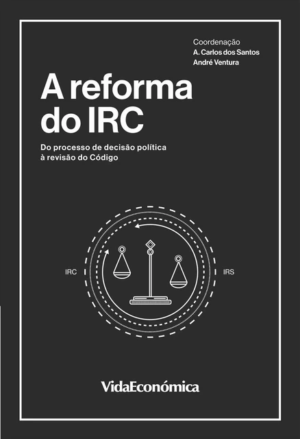 A Reforma do IRC - Vários Autores - Vida Económica Editorial