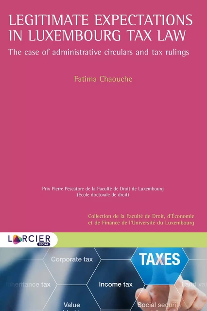 Legitimate expectations in Luxembourg tax law - Fatima Chaouche - Éditions Larcier