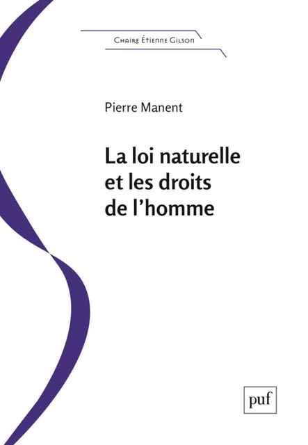 La loi naturelle et les droits de l’homme - Pierre Manent - Humensis