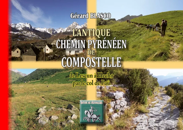 L'antique chemin pyrénéen de Compostelle - Gérard Blasco - Editions des Régionalismes