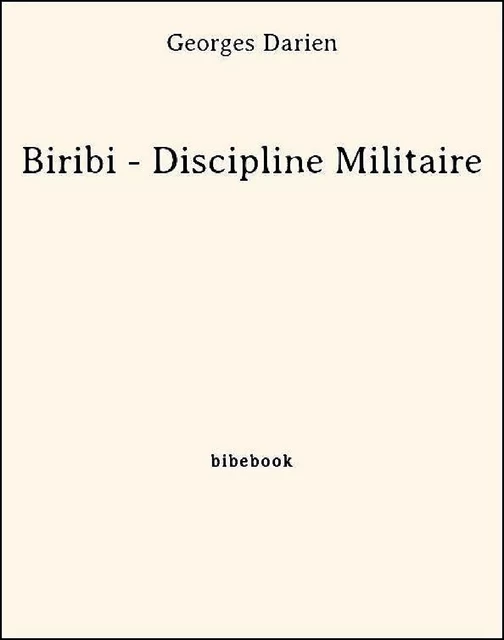 Biribi - Discipline Militaire - Georges Darien - Bibebook