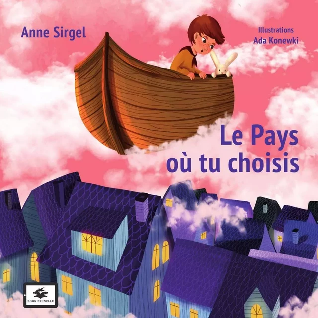 Le Pays où tu choisis - Anne Sirgel - Les Editions Prunelle