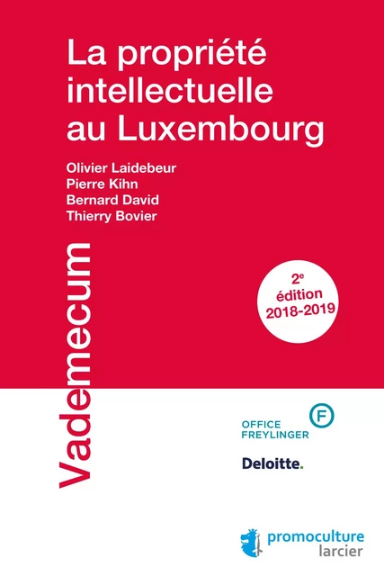 La propriété intellectuelle au Luxembourg - Thierry Bovier, Bernard David, Pierre Kihn, Olivier Laidebeur - Éditions Larcier