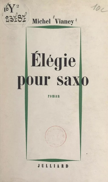 Élégie pour saxo - Michel Vianey - (Julliard) réédition numérique FeniXX