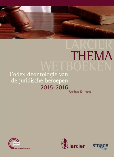 Codex deontologie van de juridische beroepen - Stefan Rutten - Uitgeverij Larcier