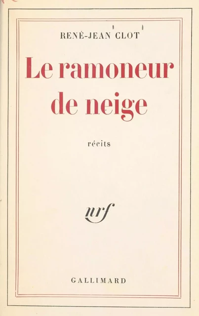 Le ramoneur de neige - René-Jean Clot - Gallimard (réédition numérique FeniXX)