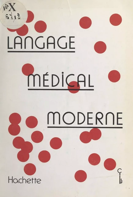 Langage médical moderne -  Comité d'études des termes médicaux français,  Conseil international de la langue française - (Hachette) réédition numérique FeniXX