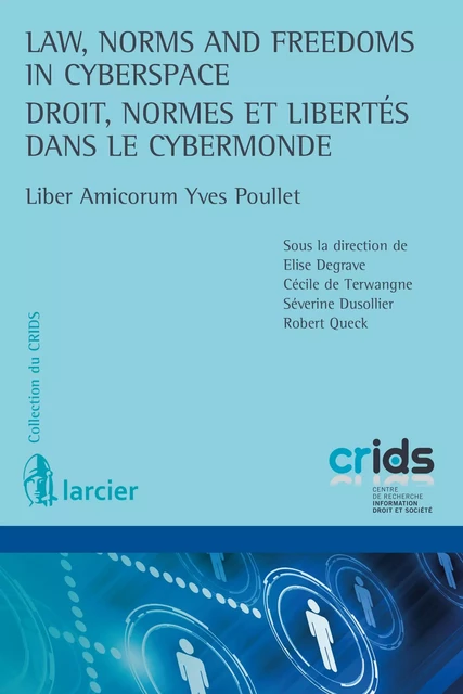 Law, Norms and Freedoms in Cyberspace / Droit, normes et libertés dans le cybermonde -  - Éditions Larcier