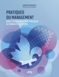 Pratiques du management dans les organisations publiques au Canada et au Québec