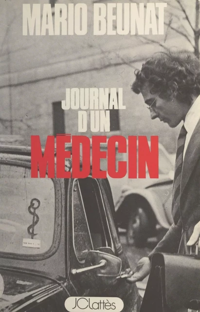 Journal d'un médecin - Mario Beunat - (JC Lattès) réédition numérique FeniXX