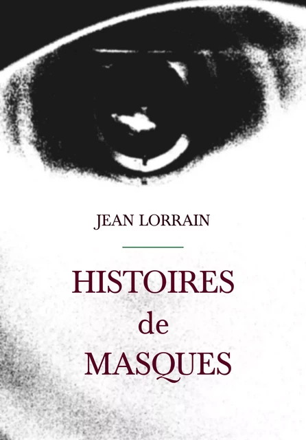 Histoires de masques - Jean Lorrain - Pennti Éditions