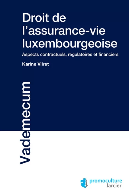 Droit de l'assurance-vie luxembourgeoise - Karine Vilret - Éditions Larcier