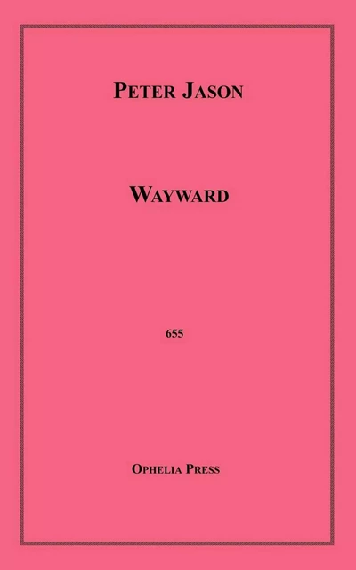 Wayward - Peter Jason - Disruptive Publishing