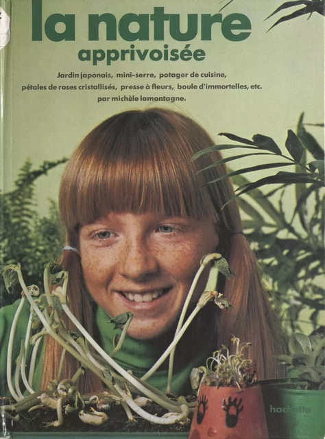 La nature apprivoisée - Michèle Lamontagne - (Hachette) réédition numérique FeniXX