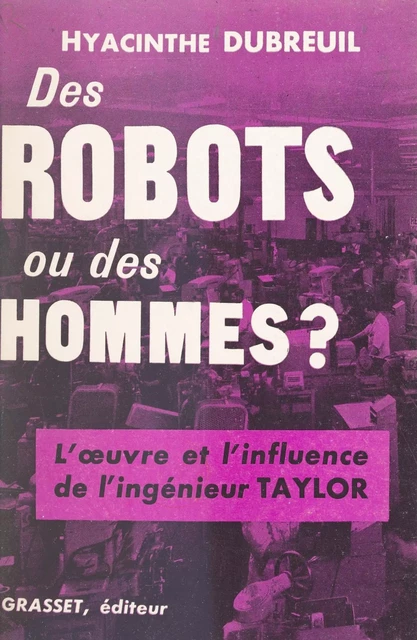 Des robots ou des hommes ? - Hyacinthe Dubreuil - (Grasset) réédition numérique FeniXX