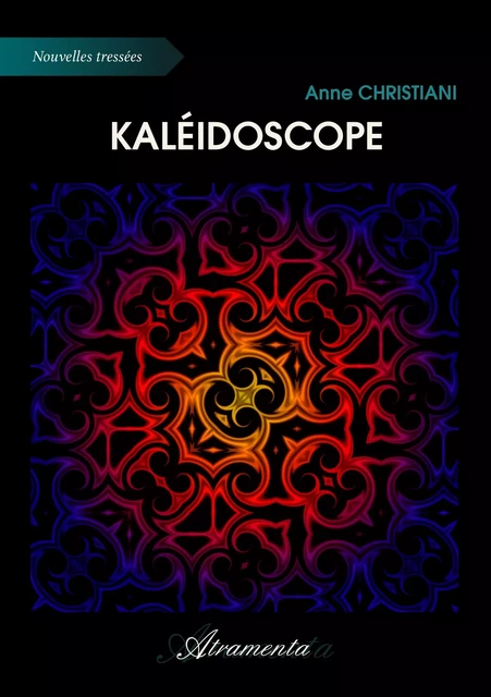 Kaléidoscope - Anne Christiani - Atramenta