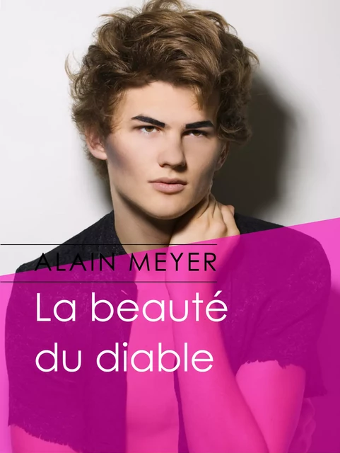 La beauté du diable - Alain Meyer - Éditions Textes Gais