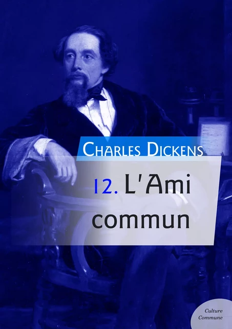 L'Ami commun - Charles Dickens - Culture commune